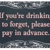 Discount ⌛ Bars Kolorcoat™ Metal Bar Sign - Drinking To Forget ⌛