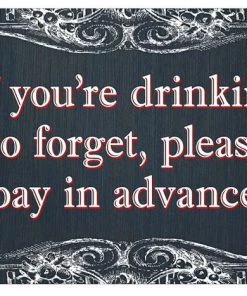 Discount ⌛ Bars Kolorcoat™ Metal Bar Sign - Drinking To Forget ⌛