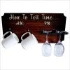 Deals โญ Bars "How To Tell Time" Coffee Mug And Wine Glass Holder - Wood Board Background (Hardware Included) โ 2 Deals โญ Bars "How To Tell Time" Coffee Mug And Wine Glass Holder - Wood Board Background (Hardware Included) โ -Outlet Bars Store how to tell time mug wine glass holder sign rack wood boards black 800x