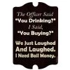 Outlet 🎉 Bars Kolorcoat™ Wood Bar Sign - Tavern Shaped - I Need Bail Money 😉 -Outlet Bars Store i need bail money wood frame sign main 800x