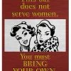 Buy 🎁 Bars Kolorcoat™ Metal Bar Sign - This Bar Does Not Serve 👩 Women 👏 2 Buy 🎁 Bars Kolorcoat™ Metal Bar Sign - This Bar Does Not Serve 👩 Women 👏 -Outlet Bars Store serve women 9x12 800x